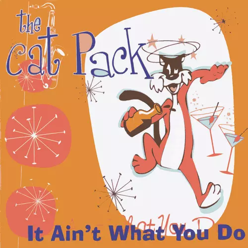 The Cat Pack - It Ain't What You Do
