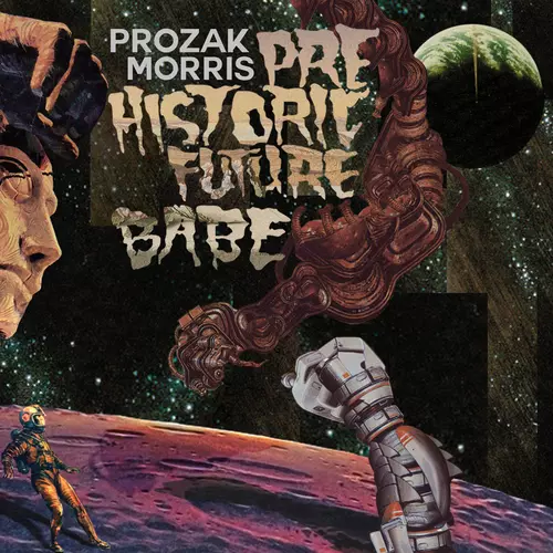 Prozak Morris - Prehistoric Future Babe