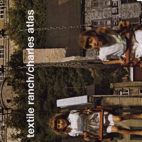 Textile Ranch / Charles Atlas - Textile Ranch / Charles Atlas