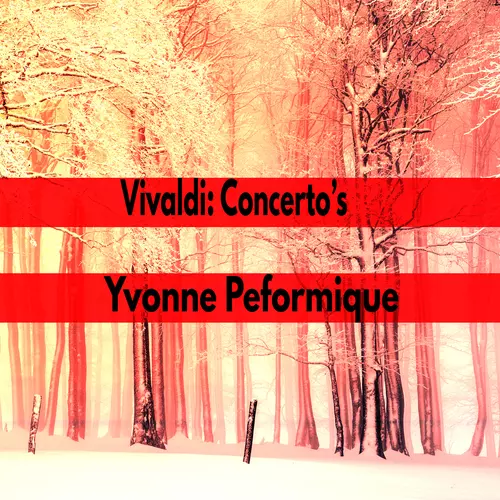 Yvonne Performique - Vivaldi Concerto's
