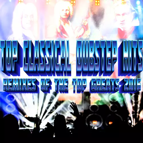 Dubble Trubble - Top Classical Dubstep Hits - Remixes Of The Greats 2016