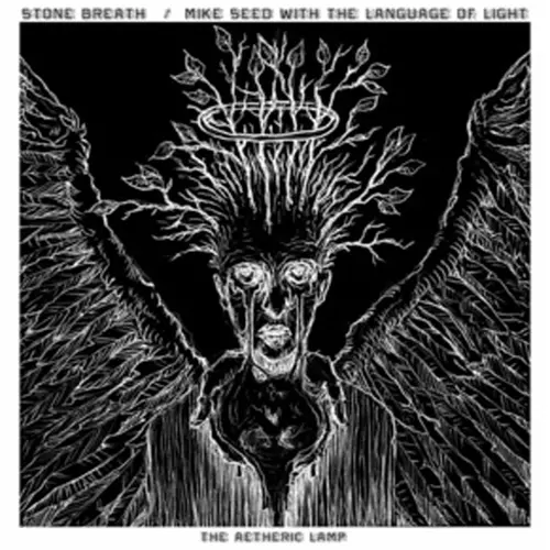 Stone Breath, Mike Seed with The Language of Light - The Aetheric Lamp
