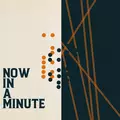 Now in a Minute