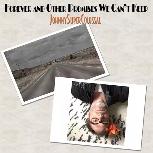 JohnnySuperColossal - Forever and Other Promises We Can't Keep