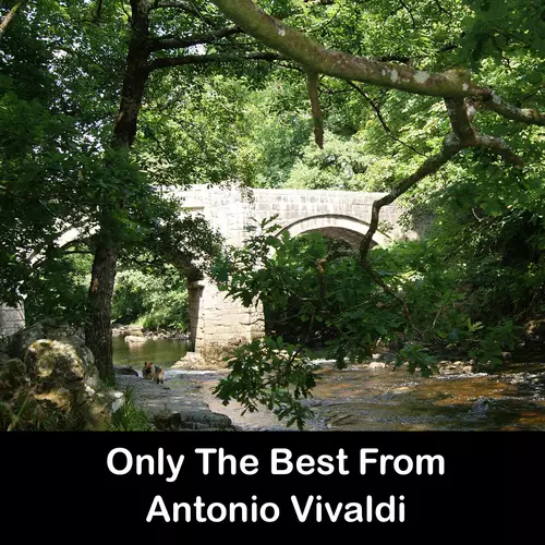 Antonio Vivaldi - Only The Best From Antonio Vivaldi