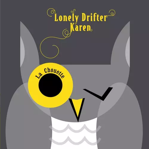 Lonely Drifter Karen - La Chouette