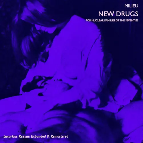 Milieu - New Drugs for Nuclear Families of the Seventies