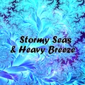Stormy Seas & Heavy Breeze