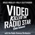 Video Killed The Radio Star
