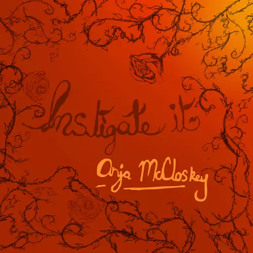 Anja McCloskey - Instigate It