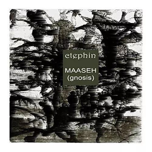 Ctephin - Maaseh (Gnosis)