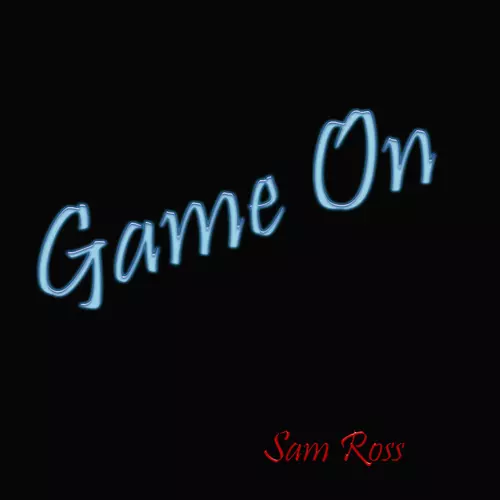 Sam Ross da Boss - Game On