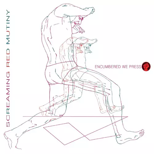 Screaming Red Mutiny - Encumbered We Press