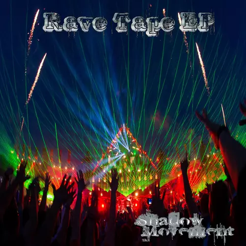 ShadowMovement - Rave Tape E. P.