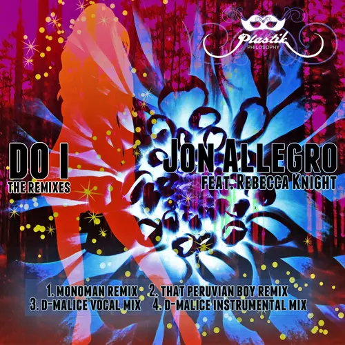 Jon Allegro feat. Rebecca Knight - Do I (Remixes)