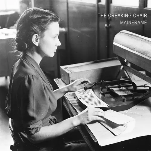 The Creaking Chair - Mainframe