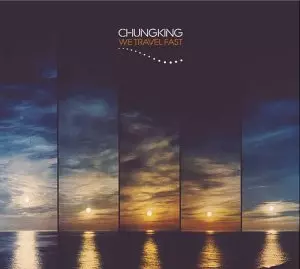Chungking - We Travel Fast