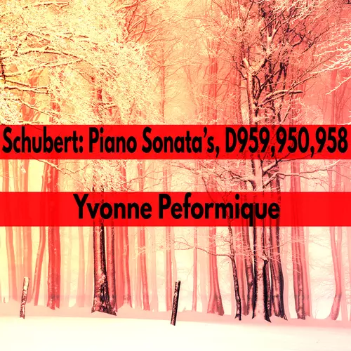 Yvonne Performique - Schubert Piano Sonata’s, D959,950,958