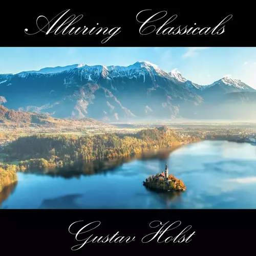Gustav Holst - Classically Beautiful Gustav Holst