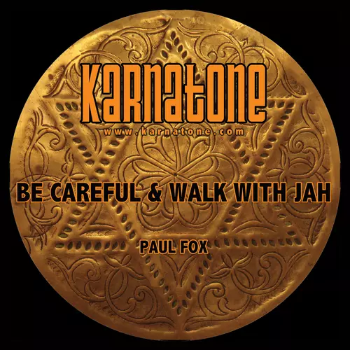 Paul Fox - Be Careful and Walk with Jah