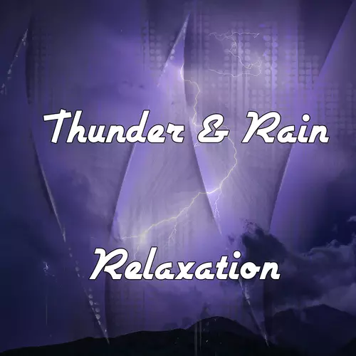 Rain Sounds & Nature Sounds|Sounds Of Nature : Thunderstorm, Rain|Lightning, Thunder and Rain Storm - Thunder & Rain Relaxation