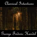 Instrumental Intentions: George Frideric Handel