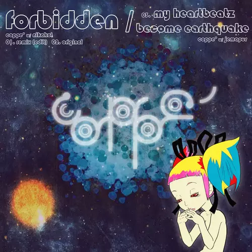 Coppe' - Forbidden / My Heartbeatz Become Earthquake