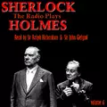 Sherlock Holmes - The Radio Plays  Volume 6