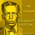 The Complete Charley  Patton  Vol 2