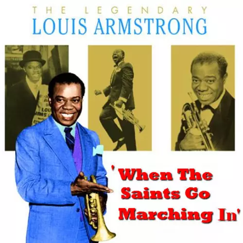 Louis Armstrong - When The Saints Go Marching In