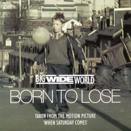 Big Wide World - When Saturday Comes'  Film Sountrack