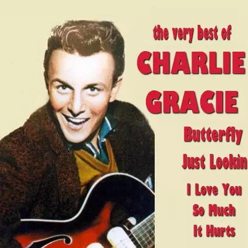 Charlie Gracie - Butterfly  - The Very Best of Charlie Gracie