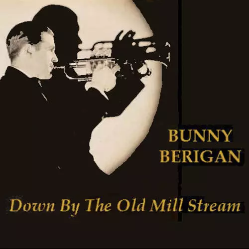 Bunny Berigan - Down By The Old Mill Stream