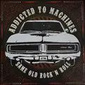 Addicted To Machines - Same Old Rock`n Roll (LP)