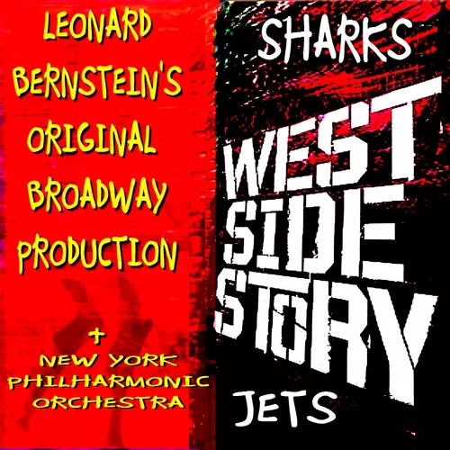 Leonard Bernstein And The New York Philharmonic Orchestra - West Side Story , Original Broadway Cast