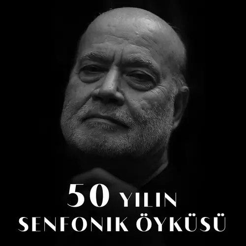 50 Yılın Senfonik Öyküsü