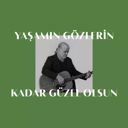 Yaşamın Gözlerin Kadar Güzel Olsun