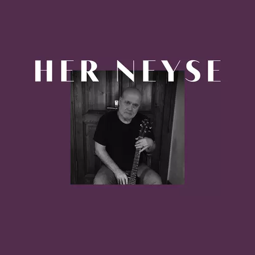 Her Neyse