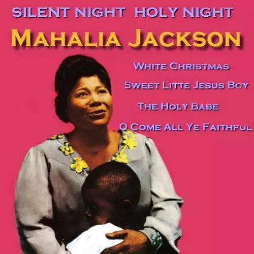 Mahalia Jackson - Silent Night Holy Night