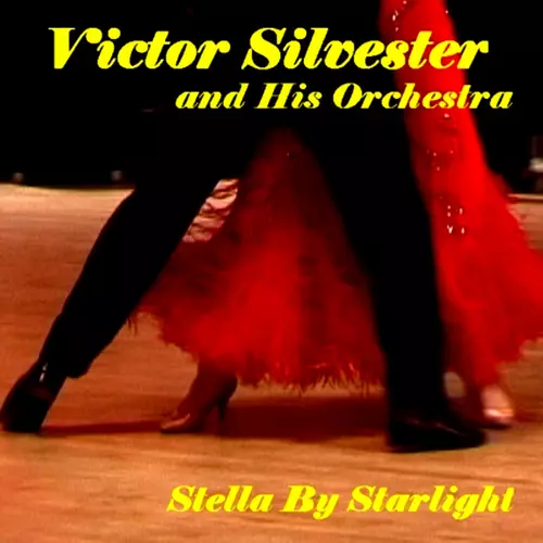 Victor Silvester - Stella By Starlight