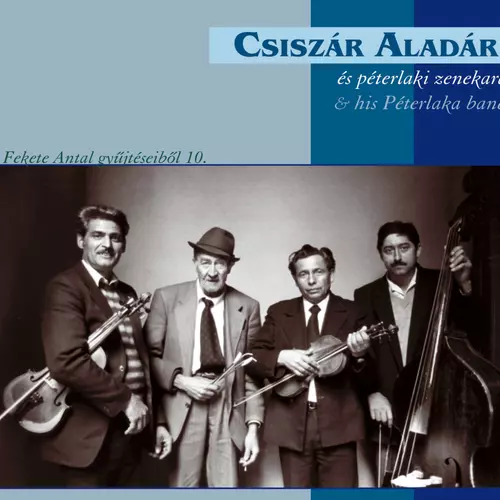 Aladár Csiszár - Csiszár Aladár és péterlaki zenekara