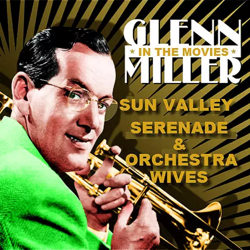 Glenn Miller - Glenn Miller  'in The  Movies'
