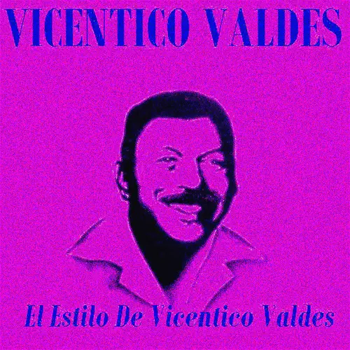 Vicentico Valdes - El Estilo De Vicentico Caldes
