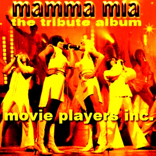 Movie Players Inc. - Mamma Mia - The Tribute Album