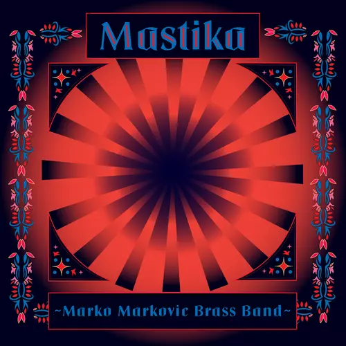 Marko Markovic Brass Band - Mastika
