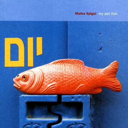 Malka Spigel - My Pet Fish cover