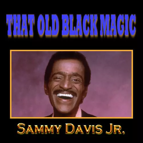 Sammy Davis Jr. - That Old Black Magic