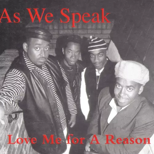 As We Speak - Love Me For A Reason