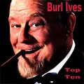 Burl Ives Top Ten