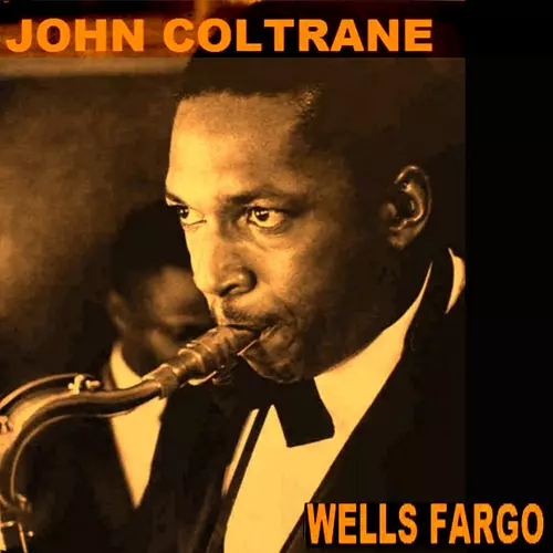 John Coltrane and Wilbur Harding - Wells Fargo